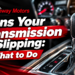 Signs Your Transmission Is Slipping: What to Do